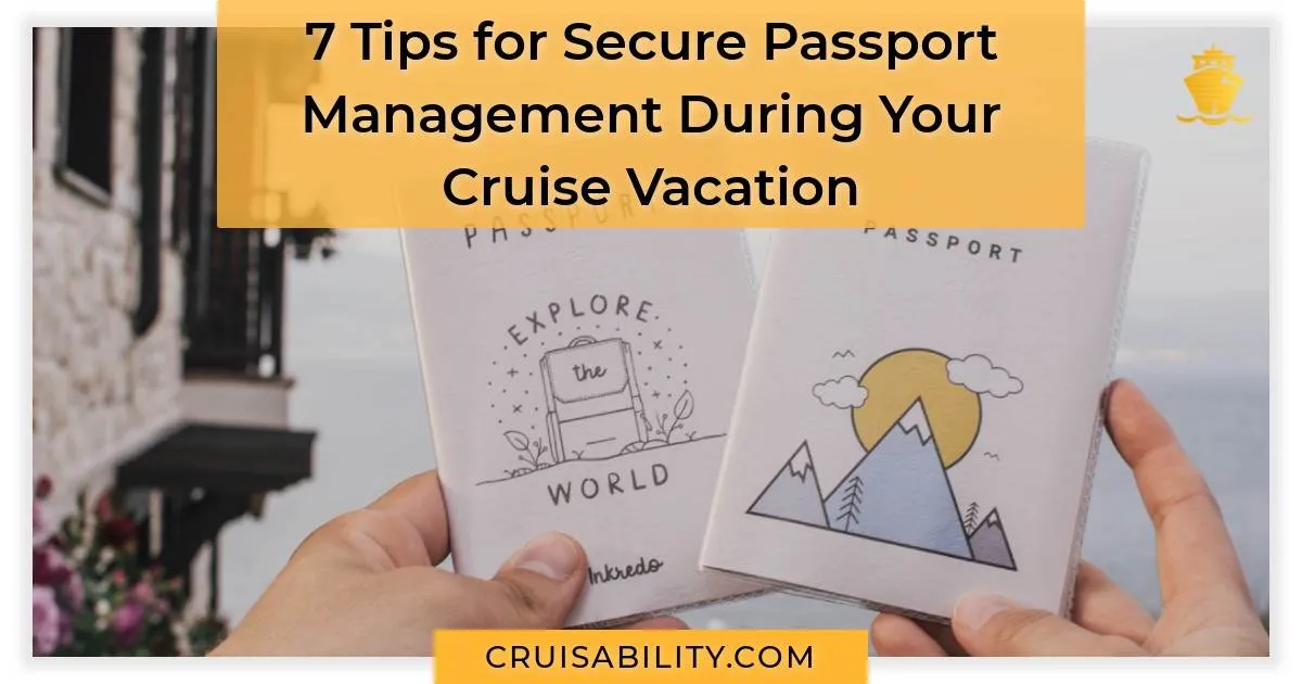 Tips for Secure Passport Management During Your Cruise Vacation