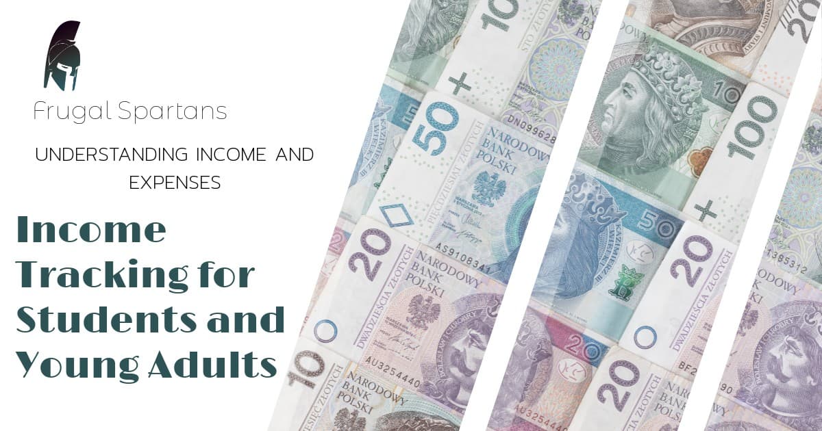 Income Tracking for Students and Young Adults - Frugal Spartans