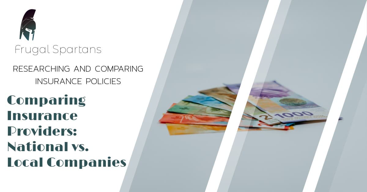 Comparing Insurance Providers: National vs. Local Companies - Frugal ...