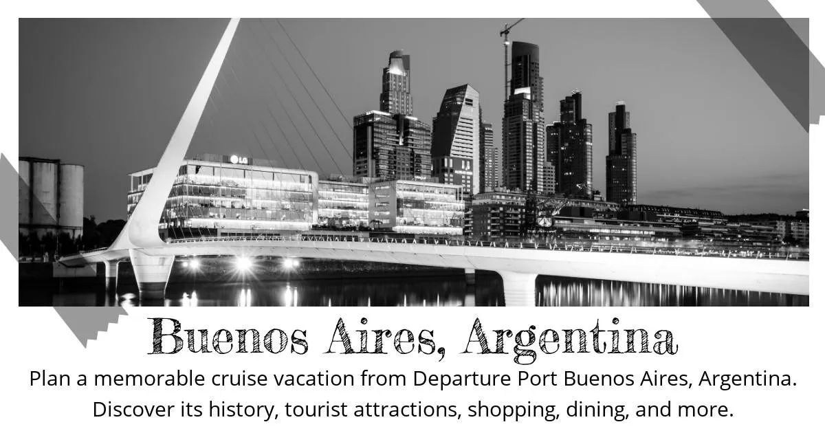 Destination Guide Get ready to sail from Buenos Aires, Argentina