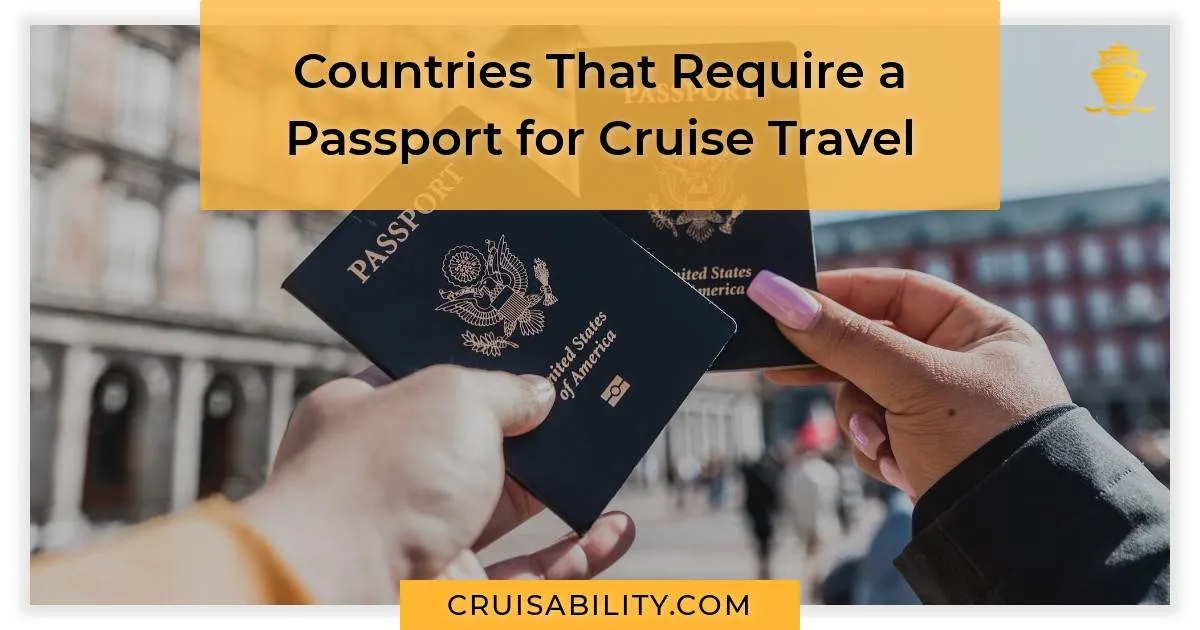 Countries That Require a Passport for Cruise Travel Cruisability